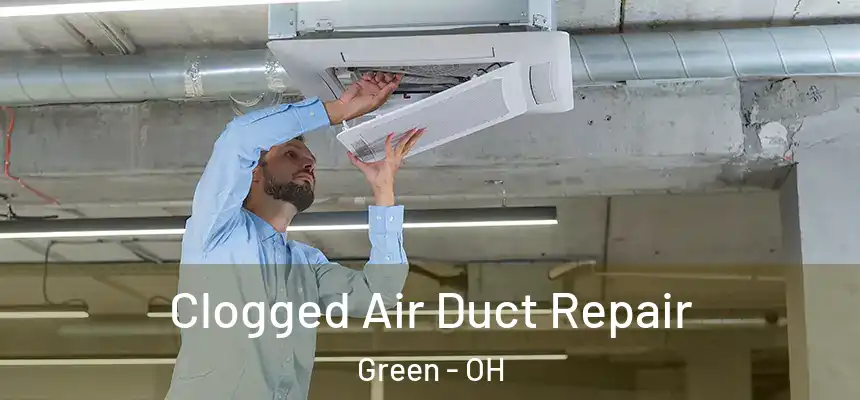 Clogged Air Duct Repair Green - OH