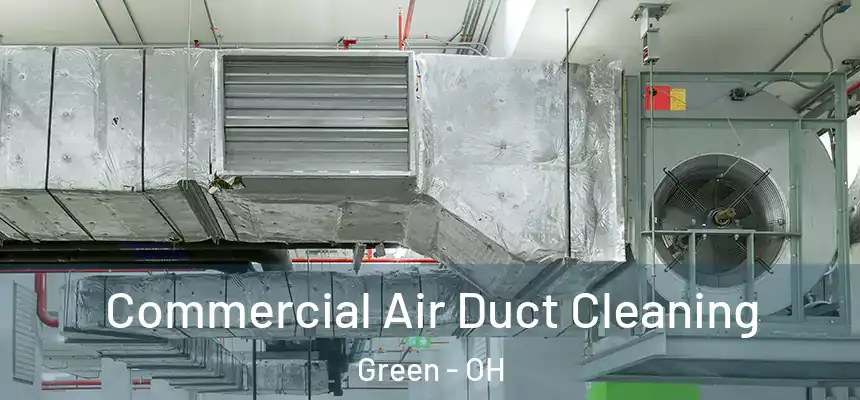 Commercial Air Duct Cleaning Green - OH