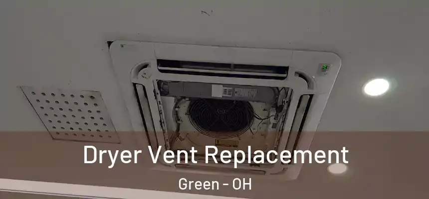  Dryer Vent Replacement Green - OH