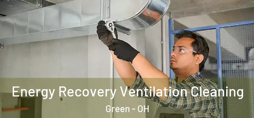 Energy Recovery Ventilation Cleaning Green - OH