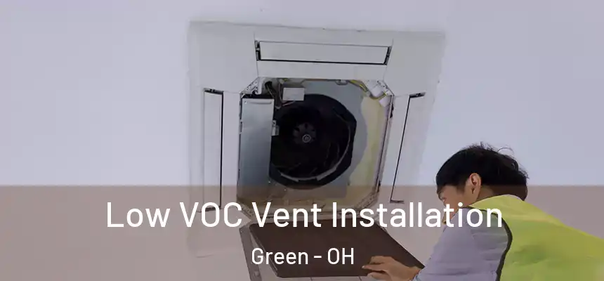  Low VOC Vent Installation Green - OH
